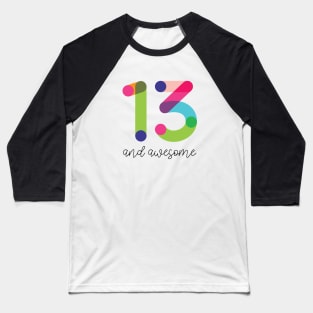 13 and Awesome! Baseball T-Shirt